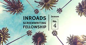 Incarnations Named Quarterfinalist for Inroads Screenwriting Fellowship